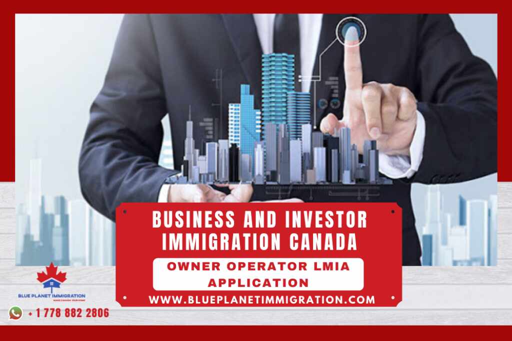 Business And Investor Immigration Canada : Owner Operator LMIA Application